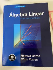 Algebra linear com aplicações - HOWARD, ANTON E CHRIS ROR...