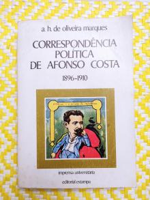 CORRESPONDÊNCIA POLÍTICA DE AFONSO COSTA - A. H. de Oliveira Marques...