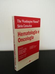 The Washington Manual Série Consultas Hematologia e Oncologia 1º Ed