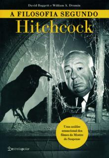 A Filosofia Segundo Hitchcock - David Baggett e William A...