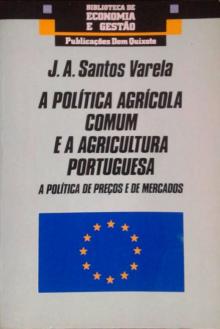 A Política Agrícola Comum e a Agricultura Portuguesa 