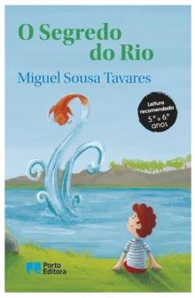 O Segredo do Rio de Miguel Sousa Tavares - Miguel Sousa Tavares 