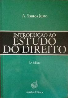 Introdução ao Estudo do Direito (9.ª edição) Santos Justo - A. Santos Justo