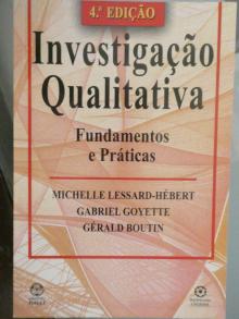Investigação Qualitativa. Fundamentos e Práticas - Michelle Lessard-Hébert