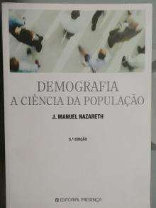 Demografia - A ciência da população - J. Manuel Nazareth