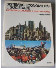 Sistemas Económicos e Sociedade- Capitalismo, Comunismo e Terceiro Mundo