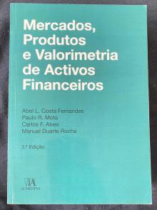 Mercados, Produtos e Valorimetria de Activos Financeiros (3ª Edição) - Abel L. Costa Fernandes; ...